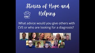 What advice would you give others with CVS or who are looking for a diagnosis?