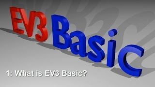 EV3 Basic 1: What Is EV3 Basic?