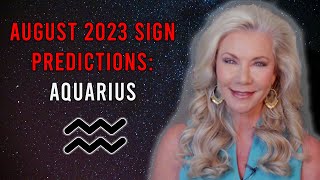 August 2023 Sign Predictions : Aquarius