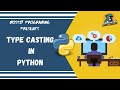 #6 Type Casting or Type Conversion in Python | Python Course 2020| #LetsCodeTuesdays