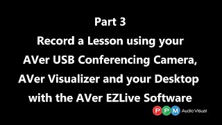 Record a Lesson using your AVer Conferencing Camera and Visualizer within the AVer EZLive Software