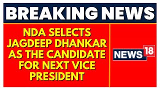 Presidential Polls 2022 | NDA Selects Jagdeep Dhankar as the Candidate for Next Vice President