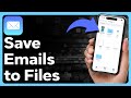 How To Save Emails To Files On iPhone