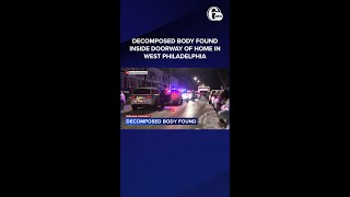 Decomposed body found in entrance of home in West Philadelphia