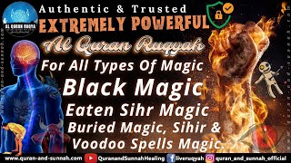 Ruqyah Shariah For All Types Of Black Magic, Eaten Magic, Buried Magic, Sihir \u0026 Voodoo Spells Magic.