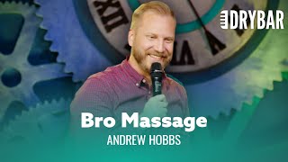 Don't Bring Your Bro To A Couples Massage. Andrew Hobbs - Full Special