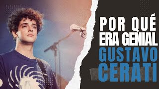 POR QUÉ ERA GENIAL GUSTAVO CERATI | EL PADRE FUNDADOR DEL ROCK LATINO