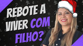 Rebote convivendo com seu filho ?