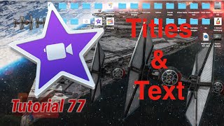 Titles and Text in iMovie 10.1 | Tutorial 77