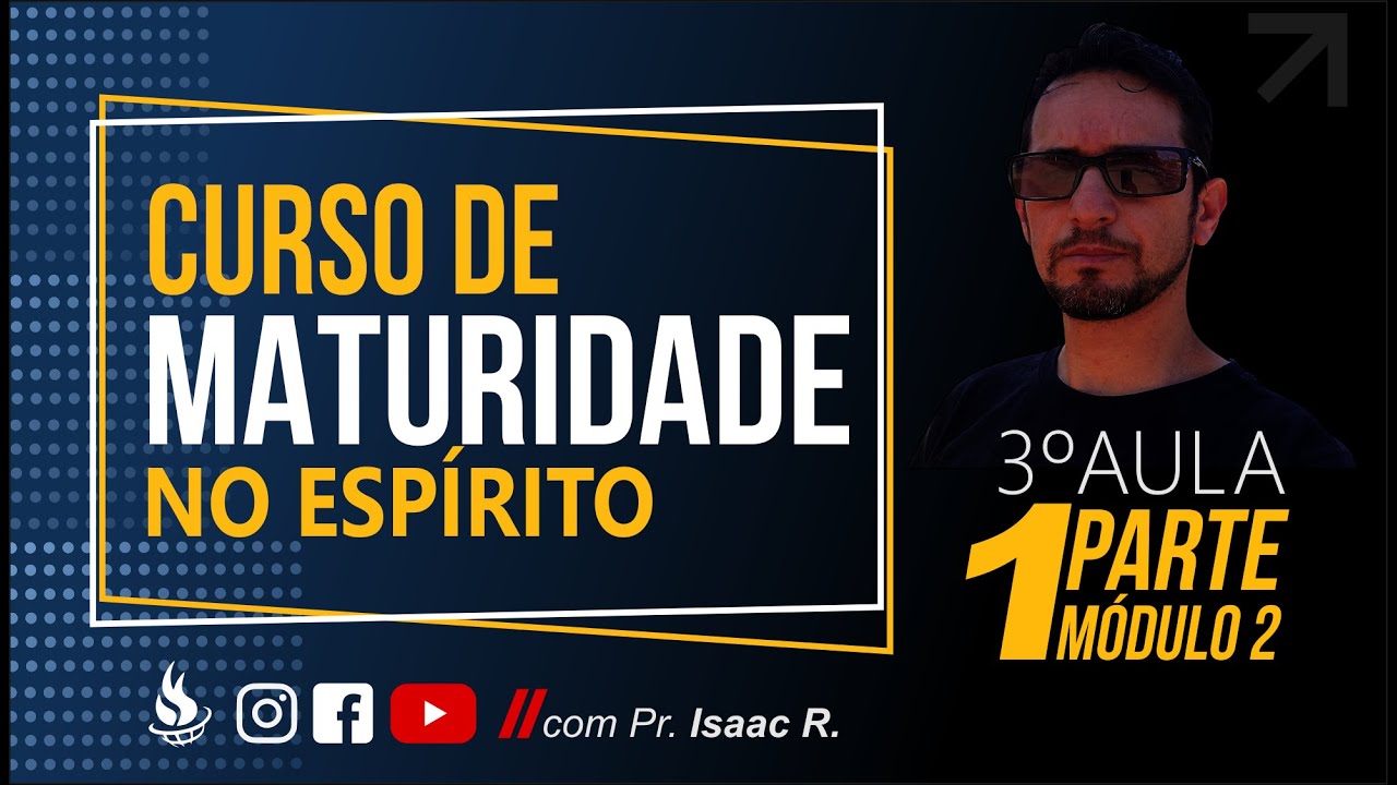 Curso De Maturidade No Espírito - Aula 2 Parte 1 - YouTube