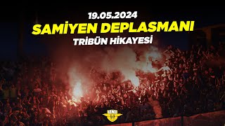 19.05.2024 SAMİYEN DEPLASMANI | TRİBÜN HİKAYESİ #UNIGFB