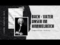 Bach - Vater unser im Himmelreich