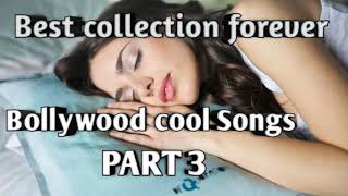 Sleeping Hindi cool Songs| Bollywood Soft Sleeping Songs| Soothing Songs|night sleeping songs part 3