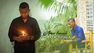 Lagu Daerah Sedih_Esa Lok Tudaka_(OMV_ Ama Lamak)