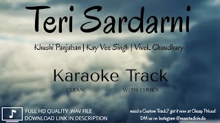 Teri Sardarni | Clean Lyrical Karaoke | Kay Vee Singh | Khushi Punjaban | Vivek C | MAA Studio