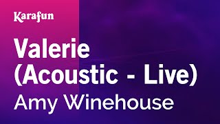Valerie (acoustic - live) - Amy Winehouse | Karaoke Version | KaraFun