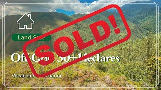 [SOLD] Off-Grid 30+ Hectares | Vilcabamba, Ecuador Real Estate