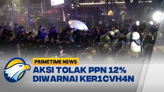 Aksi Tolak PPN 12%, Polisi Bubarkan Massa Karena Lampaui Batas Waktu - [Primetime News]