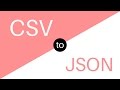 How to convert CSV to JSON