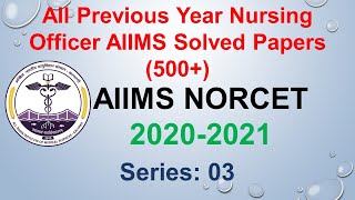 NORCET (AIIMS) Solved Question Paper for Nursing Officer Exam preparation: Series- 03