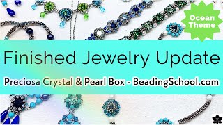 Finished Jewelry Update | Preciosa Crystal \u0026 Pearl Ocean Box | Beading School