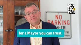 A Mayor You Can Trust | Vote Waye Mason For Mayor