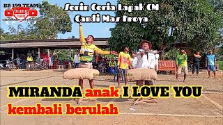 MIRANDA anak I LOVE YOU kembali berulah || Senin Ceria Lapak CM Candi Mas Kroya