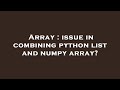 Array : issue in combining python list and numpy array?