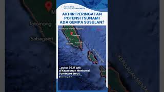 BMKG Akhiri Peringatan Potensi Tsunami di Mentawai Sumbar, Kini Kekhawatiran terkait Gempa Susulan!