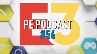 PE Podcast #56 - Was E3 2019 a Disappointment? | Nintendo + MORE!