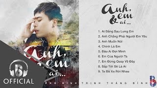 Album "Anh, Em Và Ai" - Trịnh Thăng Bình