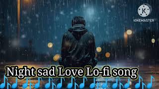 Alone Sad  Love -24 Mash_up | Lo-fi Pupil | Bollywood Spongs | Chillout Lo-fi Mix #Lofisong