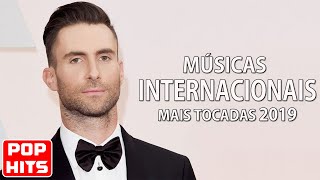 Musicas Internacionais Mais Tocadas 2019 - Melhores Musicas Pop Internacional 2019