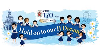 CHIJ 170 Years: Hold On To Our IJ Dream