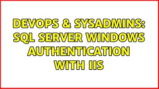 DevOps & SysAdmins: sql server windows authentication with IIS