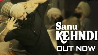 Kesari Movie Song Out Now, Sanu Kehndi Video Song Out Now, Akshay Kumar, Parineeti Chopra