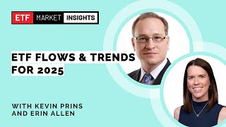 ETF Flows \u0026 Trends For 2025 - January 10, 2025