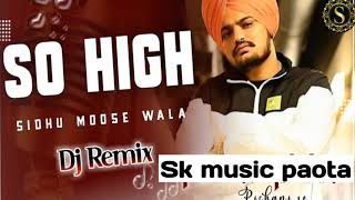So high sidhu moose wala || mix by dj || Sk music paota || #skmusicpaota