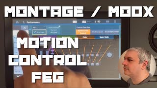 Yamaha Montage / MODX Plus - Tutorial 3: Performance, Motion Control , Overview / Quick Edit, FEG