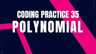 Polynomial | Coding Practice 35 | Debugging and Approach | Python coding Tips | Nxtwave ccbp 4.0