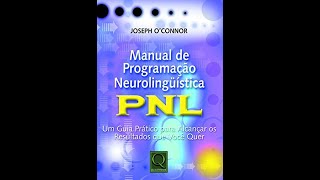 MELHOR RESUMO PNL PROGRAMAÇÃO- NEUROLINGUISTICA  JOSEPH O'CONNOR