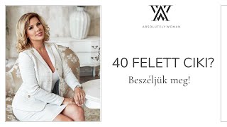 40 felett ciki? - Beszéljük meg!