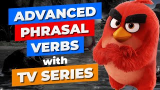 Learn 10 Advanced Phrasal Verbs with TV Series & Movies | Common English Phrasal Verbs