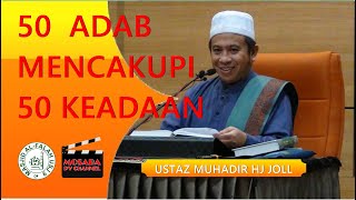 Ustaz Muhadir Hj Joll ~  50 ADAB MENCAKUPI 50 KEADAAN ~ 10 Aug 2022