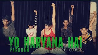 Yo Haryana Hai Pardhaan Dance || KD, Raju Punjabi, Kanika Wadhwa | Rahul Dabla Choreography | 2020