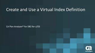 CA Plan Analyzer® for DB2 for z/OS: Creating a Virtual Index Definition