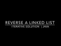Reverse a Linked List: Iterative | Java