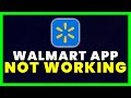 Walmart App Not Working: How to Fix Walmart App Not Working