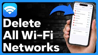 How To Delete All WiFi Networks On iPhone