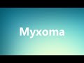 Myxoma - Medical Meaning and Pronunciation